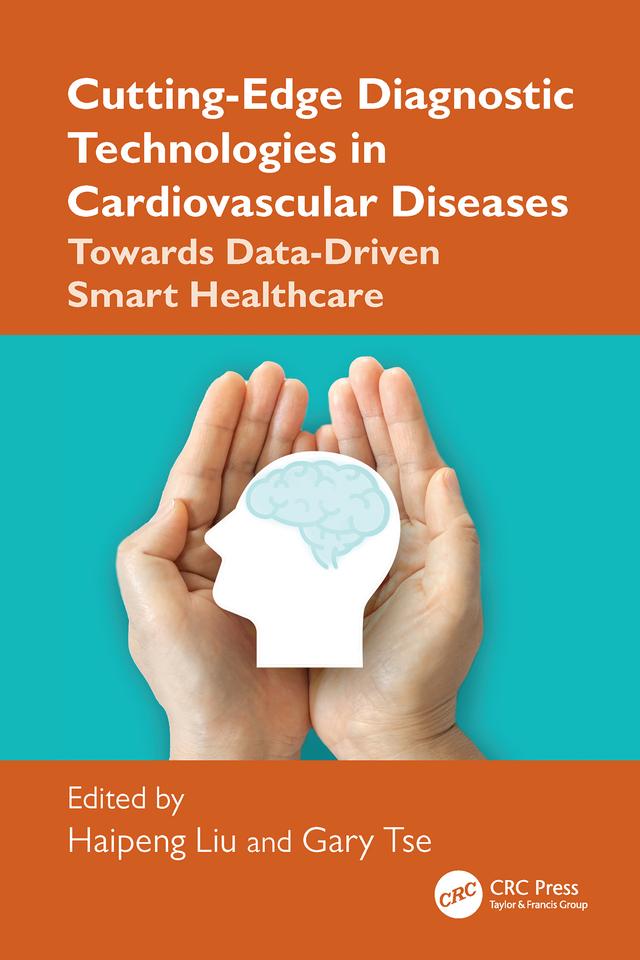 Cutting-Edge Diagnostic Technologies in Cardiovascular Diseases by Gary Tse, Haipeng Liu