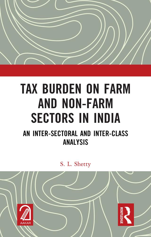 Tax Burden on Farm and Non-farm Sectors in India by S. L. Shetty