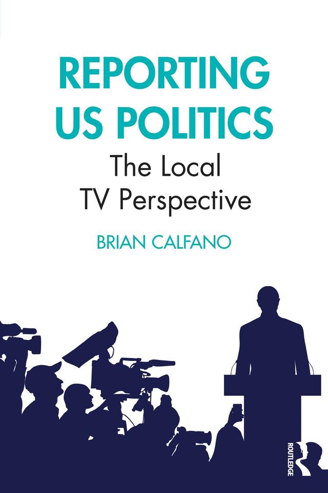 Reporting US Politics by Brian Calfano