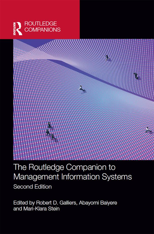 The Routledge Companion to Management Information Systems by Abayomi Baiyere, Mari-Klara Stein, Robert D. Galliers