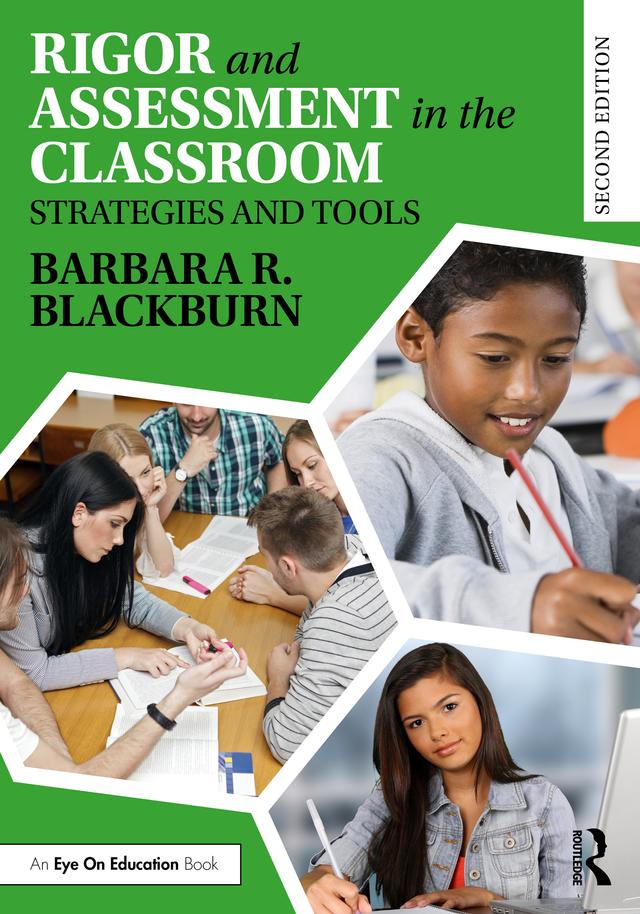 Rigor and Assessment in the Classroom by Barbara R. Blackburn