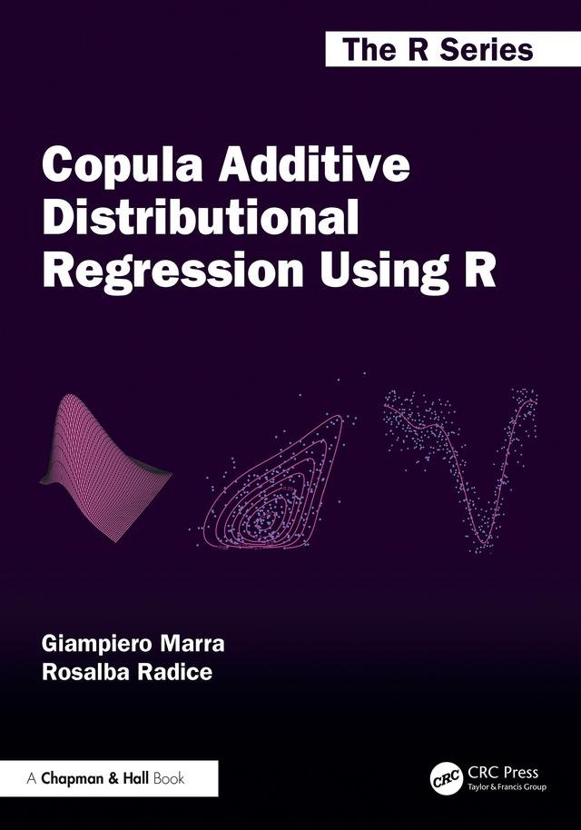 Copula Additive Distributional Regression Using R by Giampiero Marra, Rosalba Radice