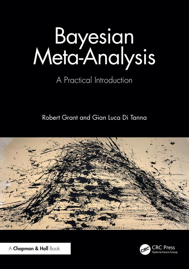 Bayesian Meta-Analysis by Gian Luca Di Tanna, Robert Grant