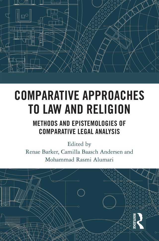 Comparative Approaches to Law and Religion by Camilla Baasch Andersen, Mohammad Rasmi Alumari, Renae Barker
