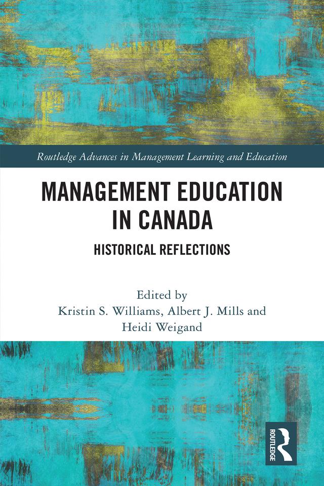 Management Education in Canada by Albert J Mills, Heidi Weigand, Kristin S. Williams