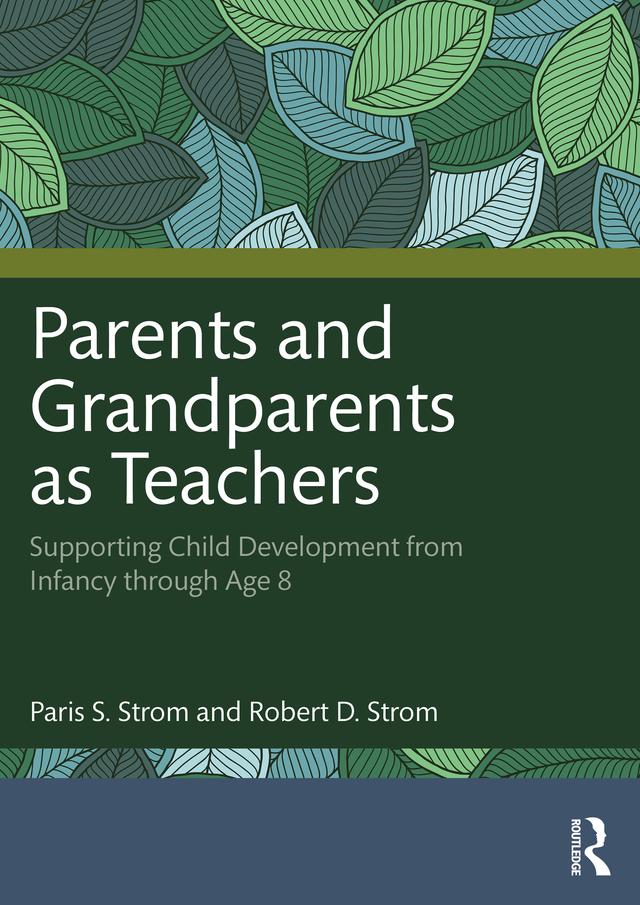 Parents and Grandparents as Teachers by Paris S. Strom, Robert D. Strom