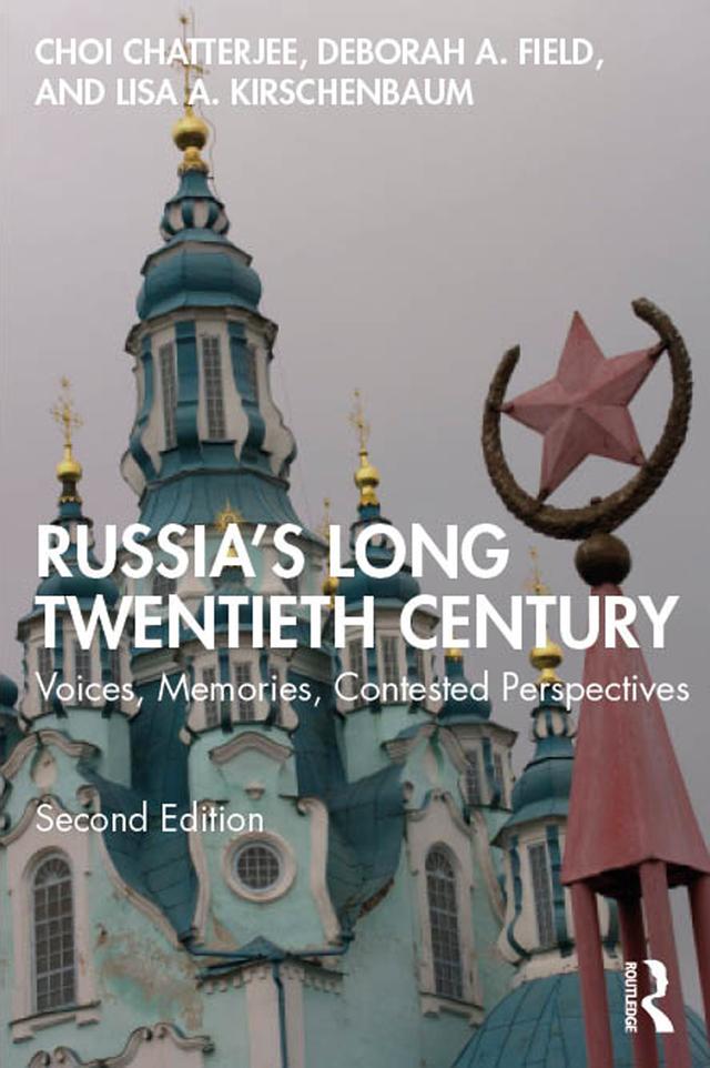 Russia's Long Twentieth Century by Choi Chatterjee, Deborah A. Field, Lisa A. Kirschenbaum