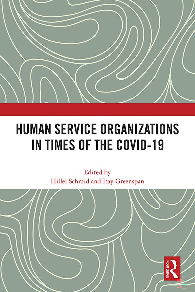Human Service Organizations in Times of the COVID-19 by Hillel Schmid, Itay Greenspan