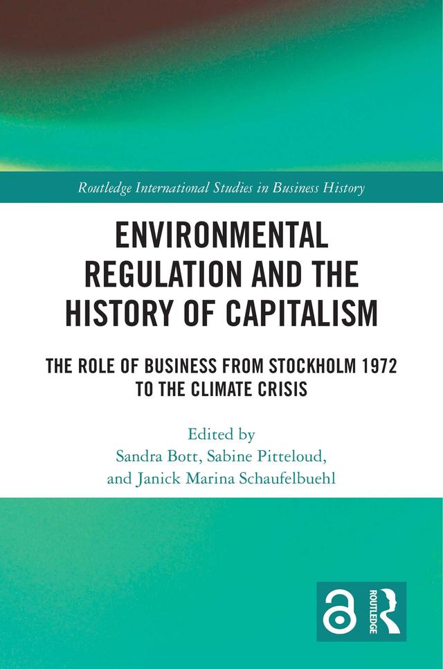 Environmental Regulation and the History of Capitalism by Janick Marina Schaufelbuehl, Sabine Pitteloud, Sandra Bott