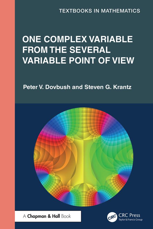 One Complex Variable from the Several Variable Point of View by Peter V. Dovbush, Steven G. Krantz