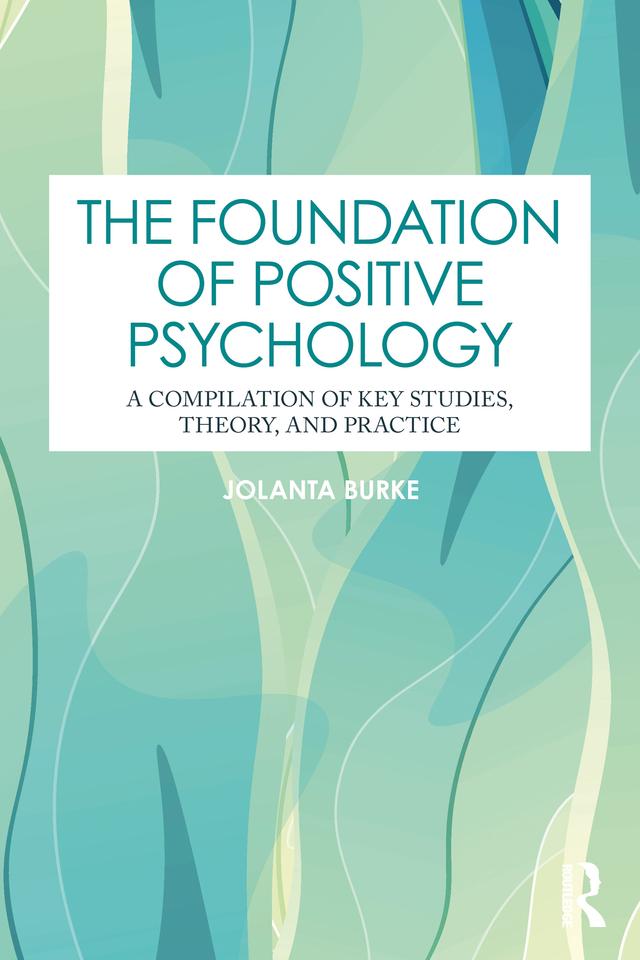The Foundation of Positive Psychology by Jolanta Burke