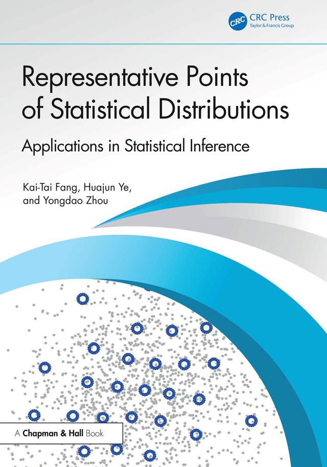 Representative Points of Statistical Distributions by Huajun Ye, Kai-Tai Fang, Yongdao Zhou