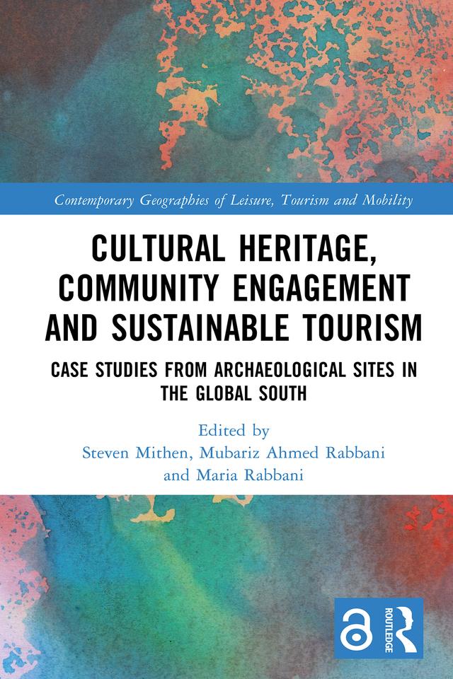 Cultural Heritage, Community Engagement and Sustainable Tourism by Maria Rabbani, Mubariz Ahmed Rabbani, Steven Mithen