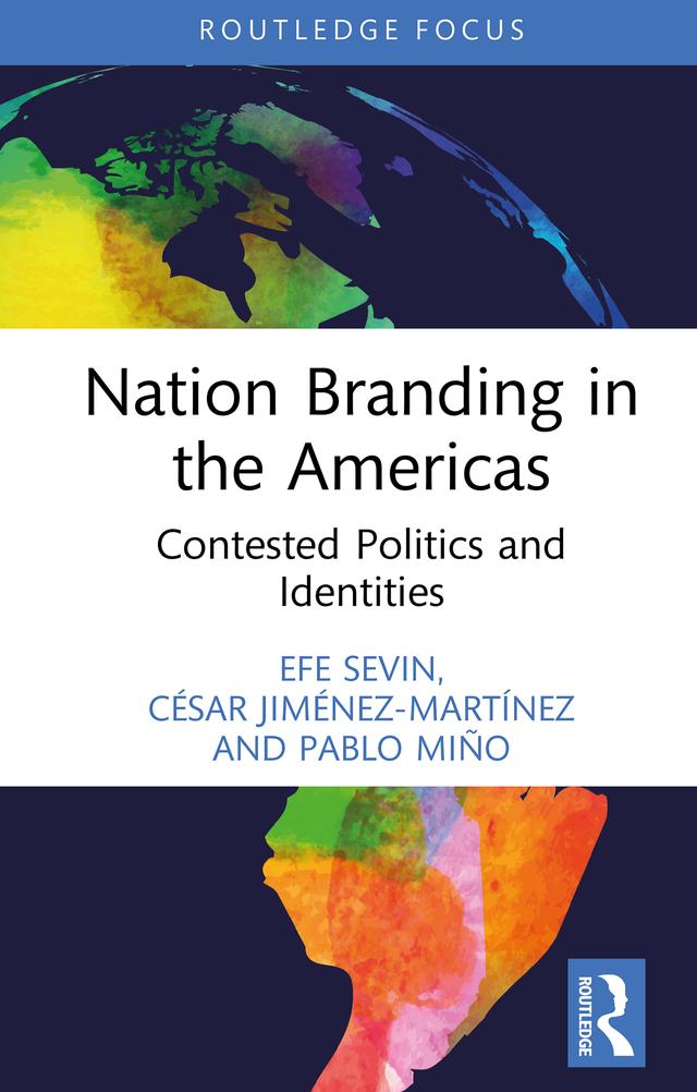 Nation Branding in the Americas by César Jiménez-MartÍnez, Efe Sevin, Pablo Miño