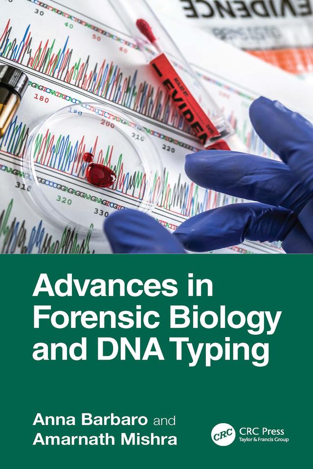 Advances in Forensic Biology and DNA Typing by Amarnath Mishra, Anna Barbaro