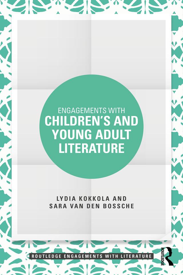 Engagements with Children’s and Young Adult Literature by Lydia Kokkola, Sara Van den Bossche
