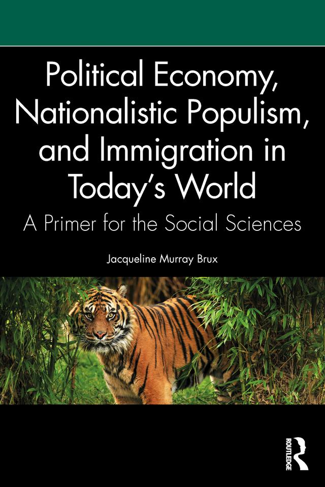 Political Economy, Nationalistic Populism, and Immigration in Today's World by Jacqueline Murray Brux