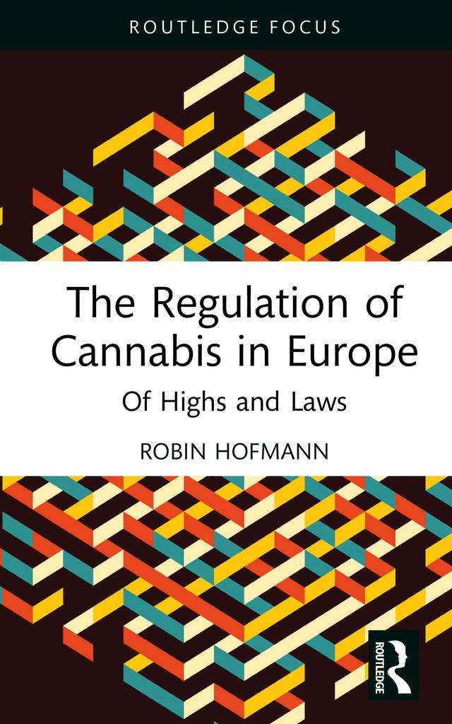 The Regulation of Cannabis in Europe by Robin Hofmann