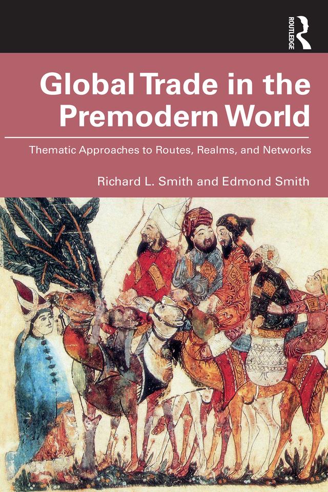 Global Trade in the Premodern World by Edmond Smith, Richard L. Smith
