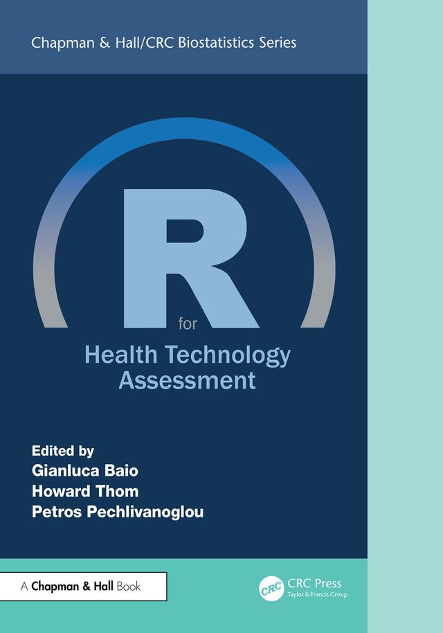 R for Health Technology Assessment by Gianluca Baio, Howard Thom, Petros Pechlivanoglou