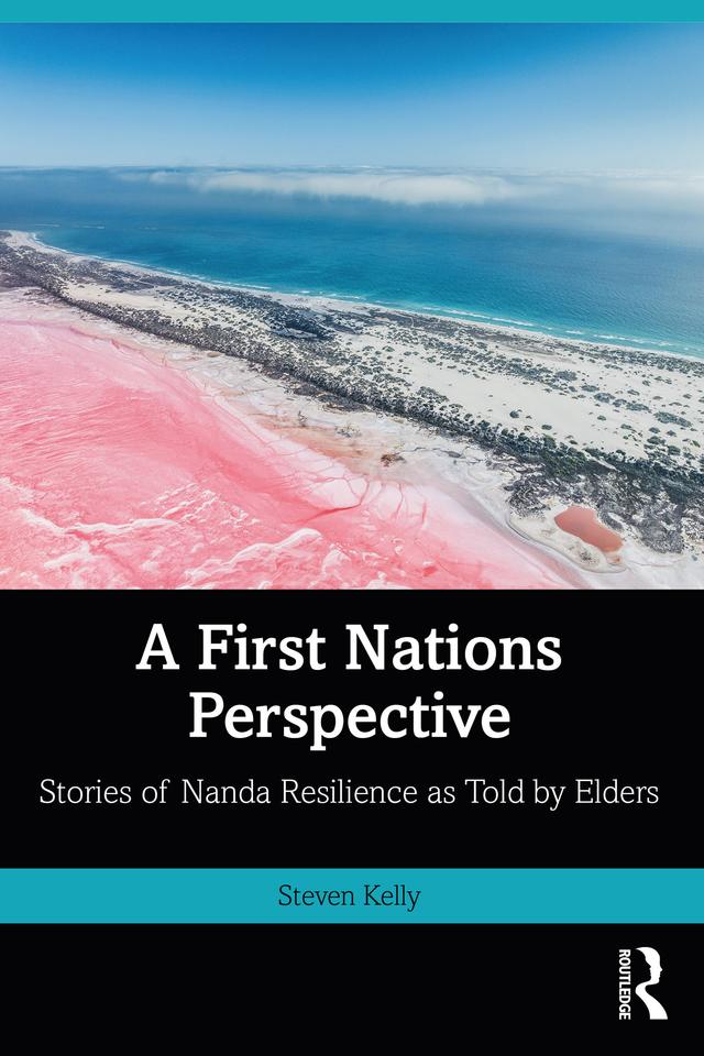 A First Nations Perspective by Steven Kelly