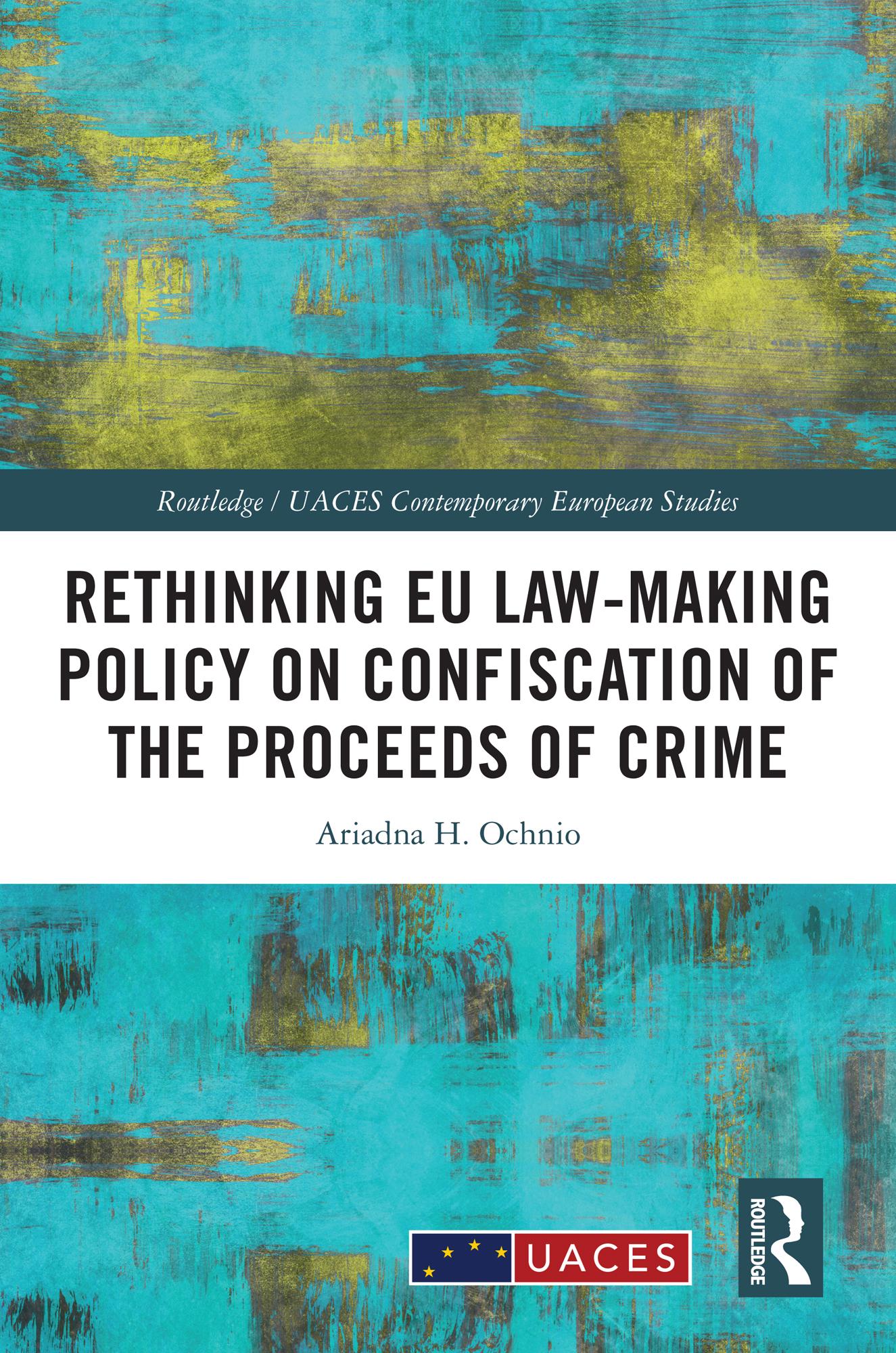 Rethinking EU Law-making Policy on Confiscation of the Proceeds of Crime