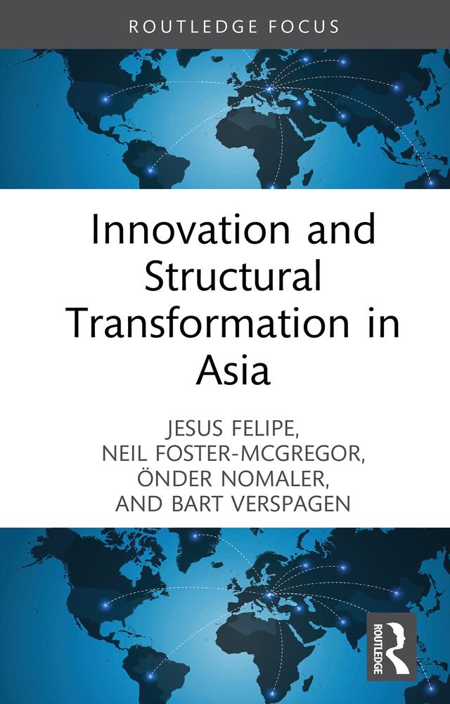 Innovation and Structural Transformation in Asia by Bart Verspagen, Jesus Felipe, Neil Foster-McGregor, Önder Nomaler