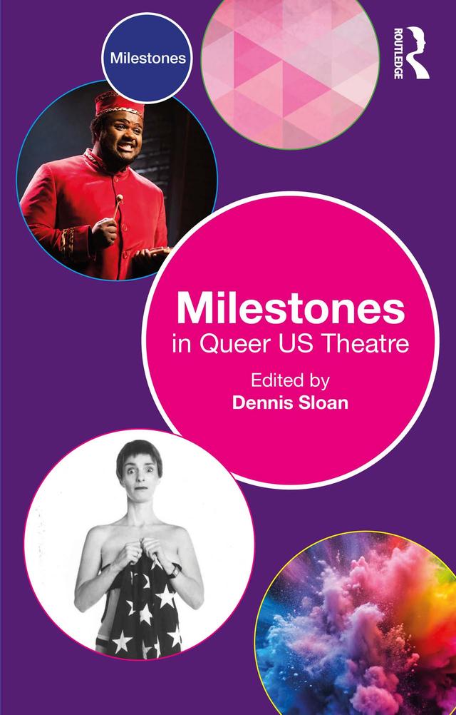 Milestones in Queer US Theatre by Dennis Sloan