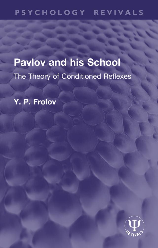 Pavlov and his School by Y. P. Frolov