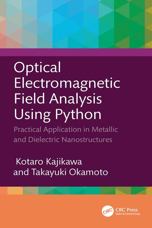 Optical Electromagnetic Field Analysis Using Python by Kotaro Kajikawa, Takayuki Okamoto