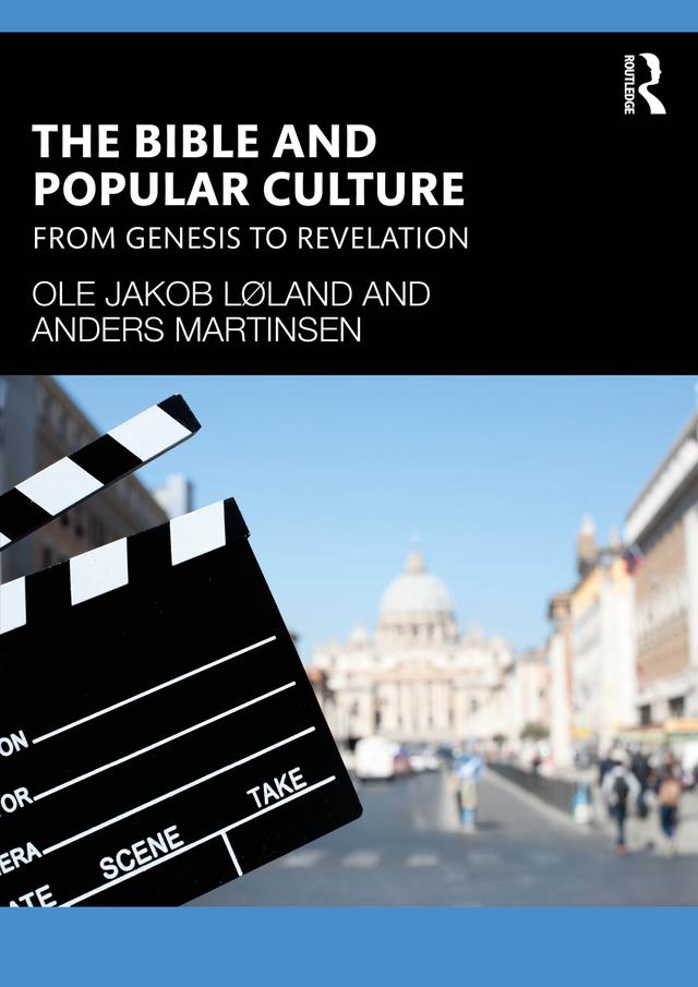 The Bible and Popular Culture by Anders Martinsen, Ole Jakob Løland
