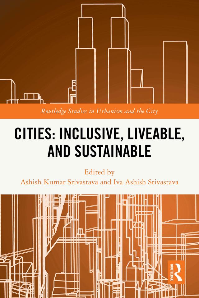 Cities: Inclusive, Liveable, and Sustainable by Ashish Kumar Srivastava, Iva Ashish Srivastava