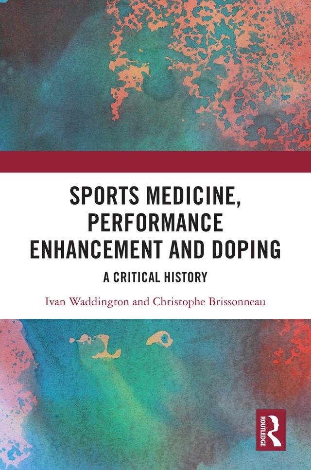 Sports Medicine, Performance Enhancement and Doping by Christophe Brissonneau, Ivan Waddington