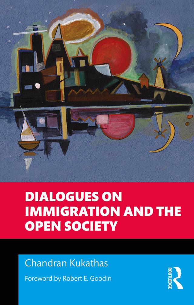 Dialogues on Immigration and the Open Society by Chandran Kukathas