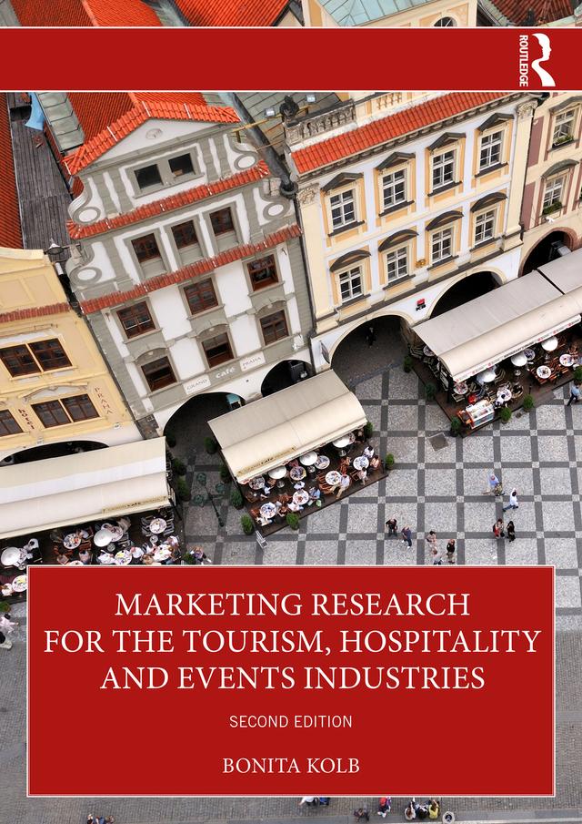 Marketing Research for the Tourism, Hospitality and Events Industries by Bonita Kolb