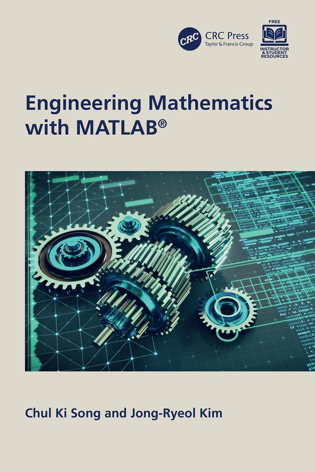 Engineering Mathematics with MATLAB by Chul Ki Song, Jong-Ryeol Kim