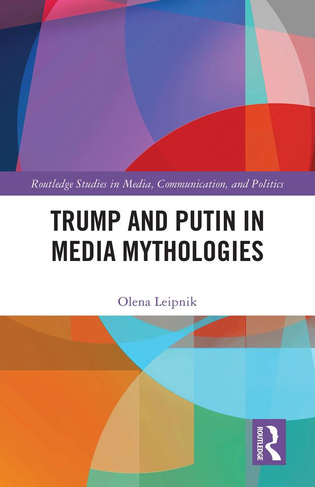 Trump and Putin in Media Mythologies by Olena Leipnik