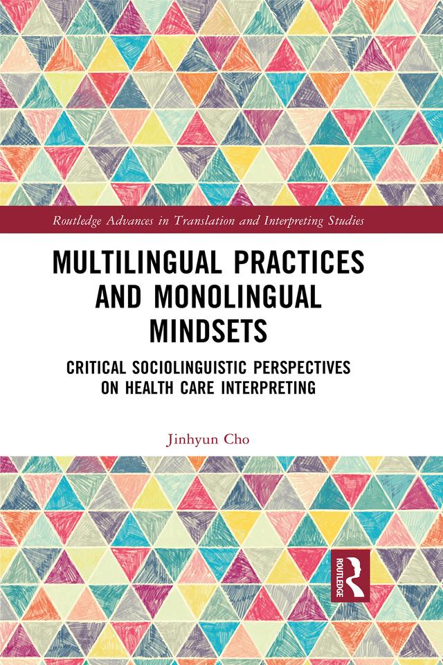 Multilingual Practices and Monolingual Mindsets by Jinhyun Cho