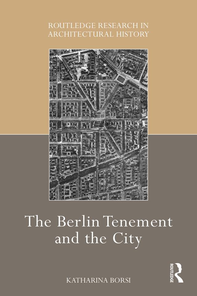 The Berlin Tenement and the City by Katharina Borsi