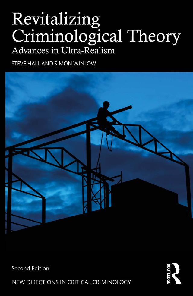 Revitalizing Criminological Theory by Simon Winlow, Steve Hall