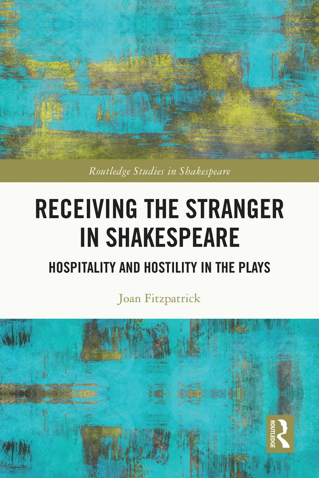 Receiving the Stranger in Shakespeare by Joan Fitzpatrick