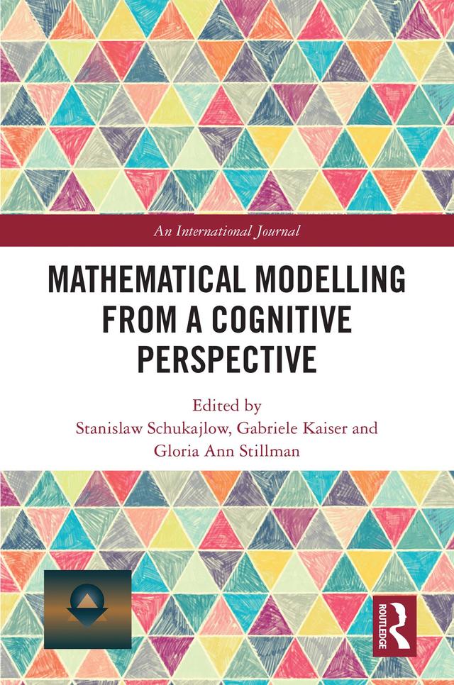 Mathematical Modelling from a Cognitive Perspective by Gabriele Kaiser, Gloria Stillman, Stanislaw Schukajlow