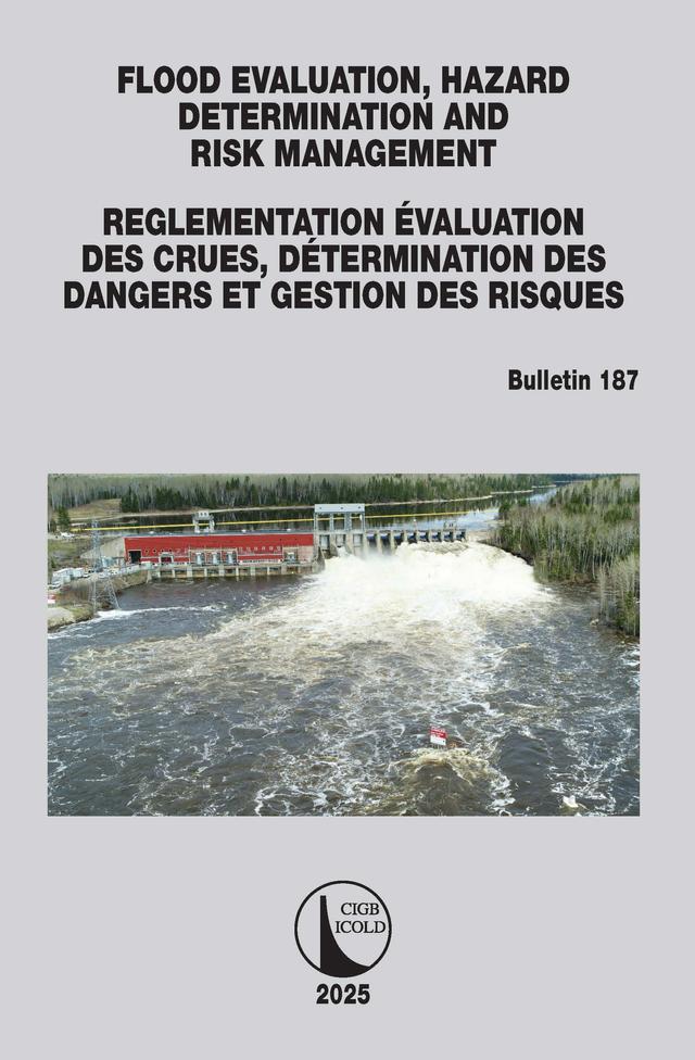 FLOOD EVALUATION, HAZARD DETERMINATION AND RISK MANAGEMENT / ÉVALUATION DES CRUES, DÉTERMINATION DES DANGERS ET GESTION DES RISQUES by CIGB ICOLD