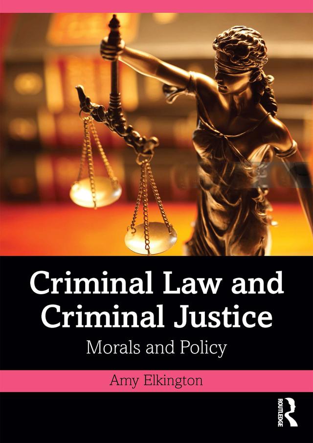 Criminal Law and Criminal Justice by Amy Elkington