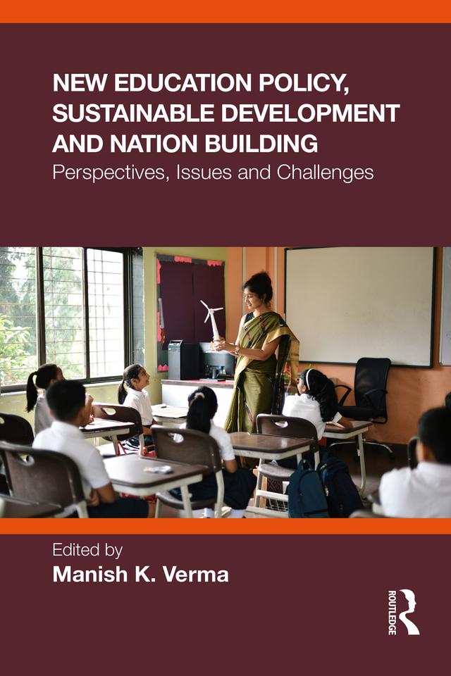 New Education Policy, Sustainable Development and Nation Building by Manish K. Verma