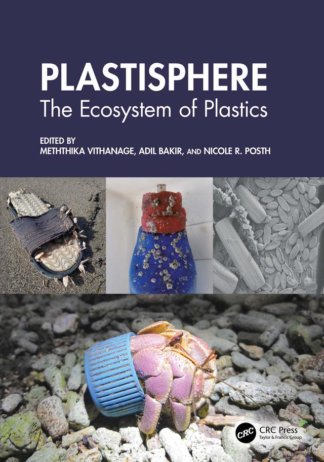 Plastisphere by Adil Bakir, Meththika Vithanage, Nicole R. Posth