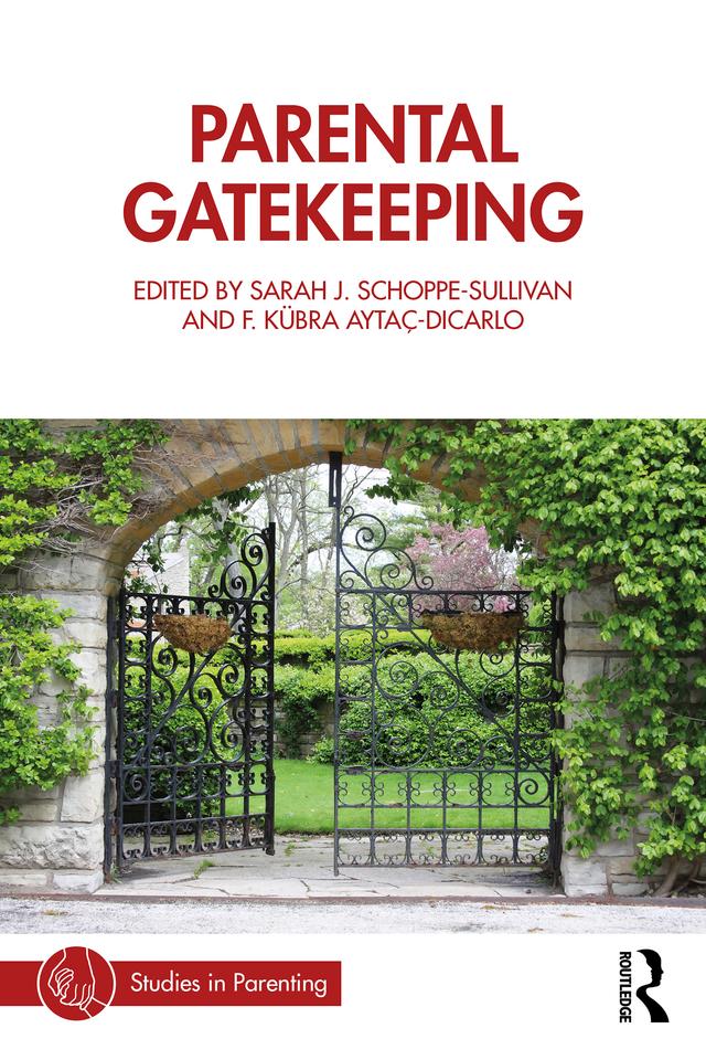 Parental Gatekeeping by F. Kübra Aytaç-DiCarlo, Sarah J. Schoppe-Sullivan