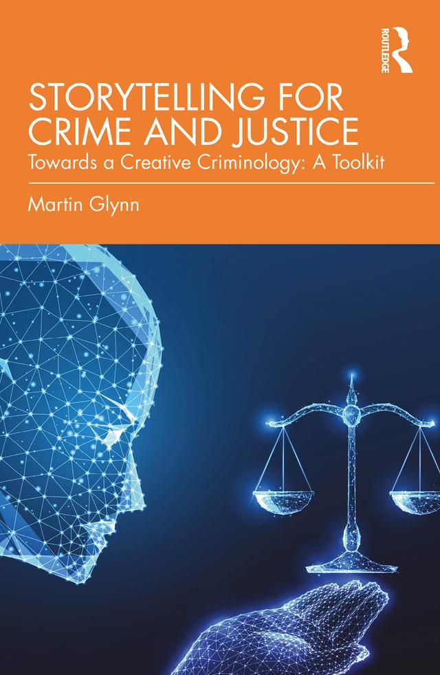 Storytelling for Crime and Justice by Martin Glynn