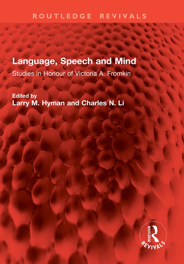 Language, Speech and Mind by Charles N. Li, Larry M. Hyman