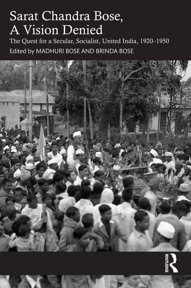 Sarat Chandra Bose, A Vision Denied by Brinda Bose, Madhuri Bose